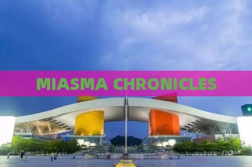 MIASMA CHRONICLES